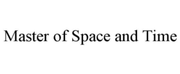 MASTER OF SPACE AND TIME trademark