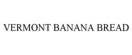 VERMONT BANANA BREAD trademark