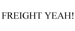 FREIGHT YEAH! trademark