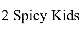 2 SPICY KIDS trademark