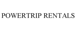 POWERTRIP RENTALS trademark