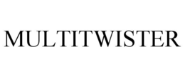 MULTITWISTER trademark