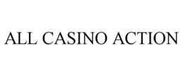 ALL CASINO ACTION trademark