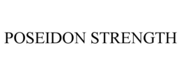 POSEIDON STRENGTH trademark