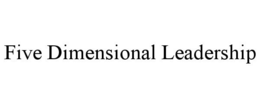 FIVE DIMENSIONAL LEADERSHIP trademark
