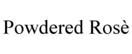 POWDERED ROSÈ trademark