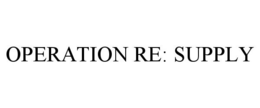 OPERATION RE: SUPPLY trademark