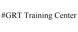 #GRT TRAINING CENTER trademark