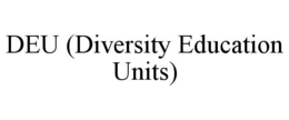 DEU (DIVERSITY EDUCATION UNITS) trademark
