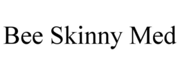 BEE SKINNY MED trademark