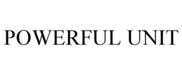 POWERFUL UNIT trademark