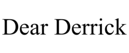 DEAR DERRICK trademark