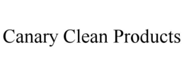 CANARY CLEAN PRODUCTS trademark