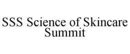 SSS SCIENCE OF SKINCARE SUMMIT trademark