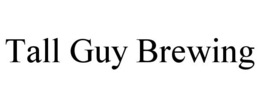 TALL GUY BREWING trademark
