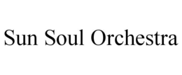SUN SOUL ORCHESTRA trademark