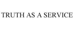 TRUTH AS A SERVICE trademark