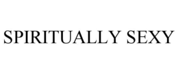 SPIRITUALLY SEXY trademark