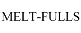 MELT-FULLS trademark