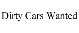 DIRTY CARS WANTED trademark