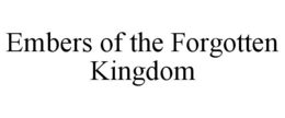 EMBERS OF THE FORGOTTEN KINGDOM trademark