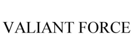 VALIANT FORCE trademark