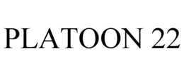PLATOON 22 trademark
