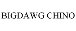 BIGDAWG CHINO trademark
