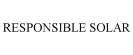 RESPONSIBLE SOLAR trademark