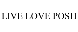 LIVE LOVE POSH trademark