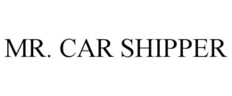MR. CAR SHIPPER trademark