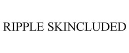 RIPPLE SKINCLUDED trademark