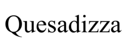 QUESADIZZA trademark