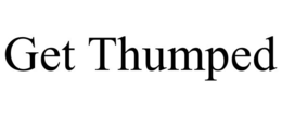 GET THUMPED trademark