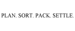 PLAN. SORT. PACK. SETTLE. trademark