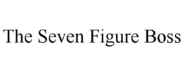 THE SEVEN FIGURE BOSS trademark