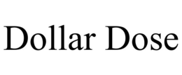 DOLLAR DOSE trademark