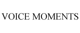 VOICE MOMENTS trademark