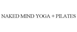 NAKED MIND YOGA + PILATES trademark