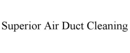 SUPERIOR AIR DUCT CLEANING trademark