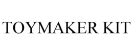 TOYMAKER KIT trademark