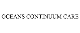OCEANS CONTINUUM CARE trademark