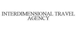 INTERDIMENSIONAL TRAVEL AGENCY trademark