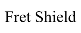 FRET SHIELD trademark