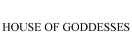 HOUSE OF GODDESSES trademark