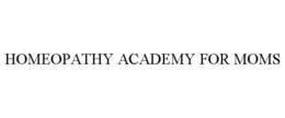 HOMEOPATHY ACADEMY FOR MOMS trademark