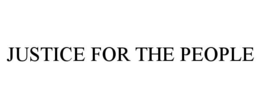 JUSTICE FOR THE PEOPLE trademark