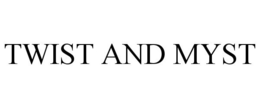 TWIST AND MYST trademark