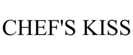 CHEF'S KISS trademark
