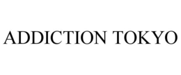 ADDICTION TOKYO trademark
